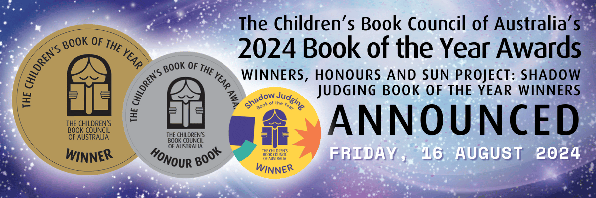 The Book of the Year award Winner and Honour medal images are placed side by side lit with a white spotlight. They float in a dark starry galaxy. Text that reads Winners and Honours, Friday 16 August 2024 is beneath the medal.