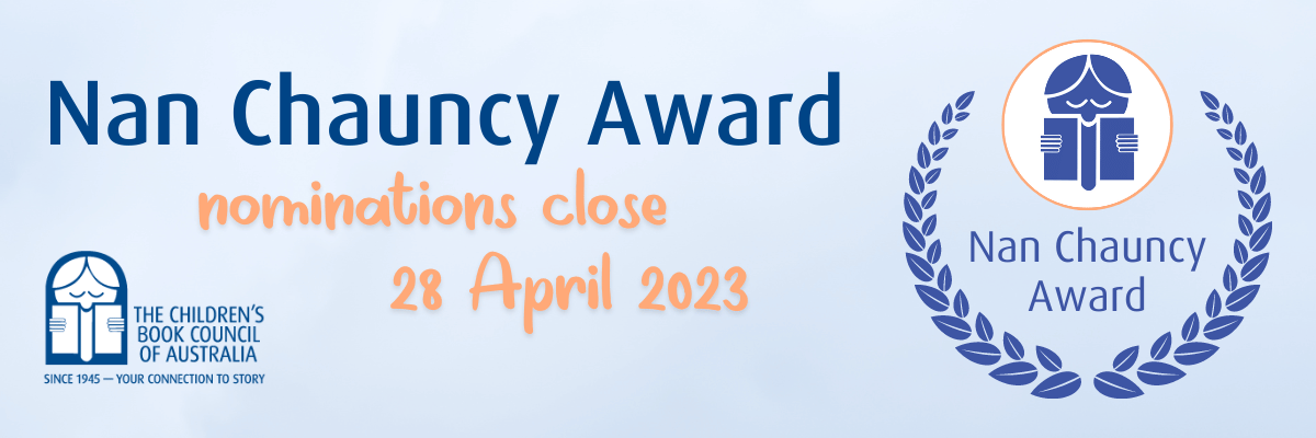 CBCA logo sits left of text that reads Nan Chauncy award, nominations close 28 April 2023. Next to that is a head shot photograph of a woman and the emblem for the award.