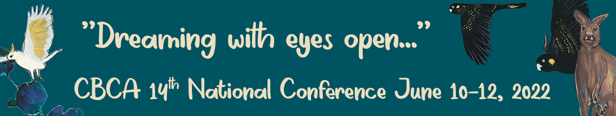 CBCA 2022 National Conference Banner with text that says Dreaming with eyes open... 2022 National CBCA Conference, June 10-12